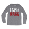 I WOULD LIKE TO RAGE Long Sleeve Shirts