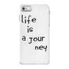 life is a journey iPhone 7 Case