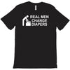 real men change diapers T-Shirt