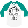 queens are born in june (2) 3/4 Sleeve Shirt