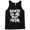 death to all Tank Top