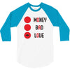 money bad love 3/4 Sleeve Shirt