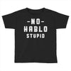 No Hablo Stupid Toddler T-shirt