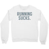 running sucks Crewneck Sweatshirt