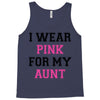 i wear pink for my aunt breast cancer Tank Top