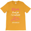 Mom Great Job I'm Awesome Love Happy Mother's Day T-Shirt