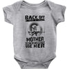 Back Of I Have A Crazy Mother And I am not Afraid To Use Her Baby Onesie