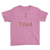i tried Youth Tee