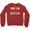 we in this bit&copy;#! Crewneck Sweatshirt