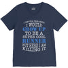 i never dreamed i would grow up to be a super cool runner but here i a V-Neck Tee
