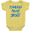 Thasss Muh Boiii Baby Onesie