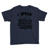 I Speak Fluent Show Tunes Youth Tee