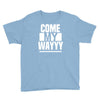 come my way Youth Tee