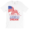 I Have an American Dream T-Shirt