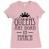 queens are born in march (2) Ladies Fitted T-Shirt