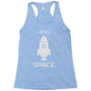 need space Racerback Tank