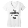 age disgracefully its more fun Women's V-Neck T-Shirt