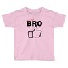 it's ok bro  funny Toddler T-shirt