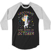 Unicorns are born in October 3/4 Sleeve Shirt