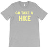 go take a hike T-Shirt