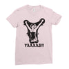 yaaaas Ladies Fitted T-Shirt