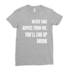never take advice from me cool t shirts Ladies Fitted T-Shirt