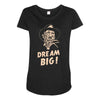 dream big Maternity Scoop Neck T-shirt