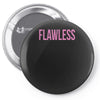 flawless Pin-back button