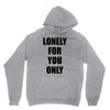 lonely for you only Hoodie
