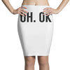 oh ok awesome Pencil Skirts