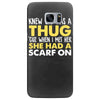 knew she was a thug Samsung Galaxy S7 Edge