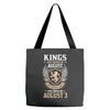 Kings Are Born In August But The Real Kings Are Born On August 3 Tote Bags
