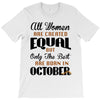 all women are created equal but only the best are born in october T-Shirt