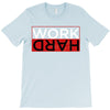 Work Hard T-Shirt