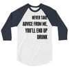never take advice from me 3/4 Sleeve Shirt