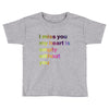 I miss you my heart is empaty wİthout you (2) Toddler T-shirt