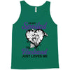 i'm not spoiled my husband just loves me Tank Top