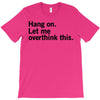 Hang on. Let me overthink this. T-Shirt