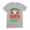working on my santa body Ladies Fitted T-Shirt