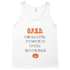 i have obsessive pumpkin spice disorder Tank Top