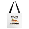 I Was Once A Polite Well Mannered Young Lady And The I Became A Farmer Tote Bags