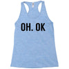 oh ok awesome Racerback Tank