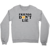 Friends Dont Lie Crewneck Sweatshirt