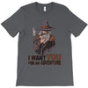 i want you for an adventure T-Shirt