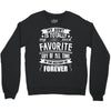 My Aunt Is Totally My Most Favorite Guy of All Time in the History of Crewneck Sweatshirt