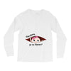 Disculpame Ya Es Febrero? Long Sleeve Shirts