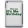 kiss me it's me birthday iPad Mini