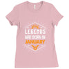 Legends are born in January Ladies Fitted T-Shirt