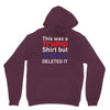 this was a trump shirt but hillary deleted it Hoodie