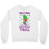 birthday troll brother Crewneck Sweatshirt